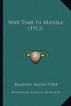 portada war time in manila (1913) (en Inglés)
