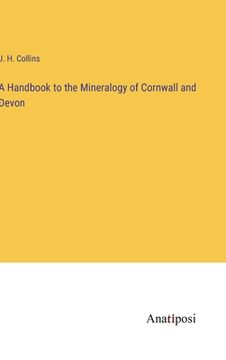 portada A Handbook to the Mineralogy of Cornwall and Devon (en Inglés)
