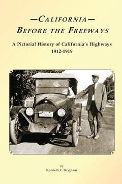 portada California Before the Freeways: A Pictorial History of California's Highways 1912-1919 (en Inglés)