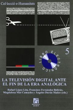 portada La Televisión Digital Ante el fin de la era Analógica (E-Humanitats) (in Spanish)
