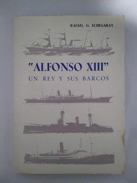 portada Alfonso x i i i un rey y sus Barcos