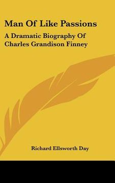 portada man of like passions: a dramatic biography of charles grandison finney (in English)