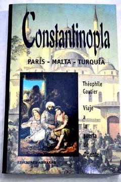 portada Constantinopla: París, Malta, Turquía (in Spanish)
