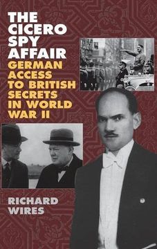portada The Cicero spy Affair: German Access to British Secrets in World war ii (Perspectives on Intelligence History) (en Inglés)