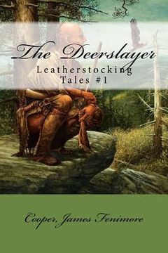 portada The Deerslayer: Leatherstocking Tales #1