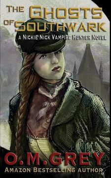 portada The Ghosts of Southwark: A Nickie Nick Vampire Hunter Novel (in English)