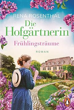 portada Die Hofgärtnerin - Frühlingsträume: Roman (Die Hofgärtnerinnen-Saga, Band 1) (en Alemán)