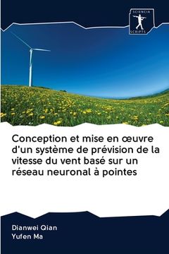 portada Conception et mise en oeuvre d'un système de prévision de la vitesse du vent basé sur un réseau neuronal à pointes (in French)