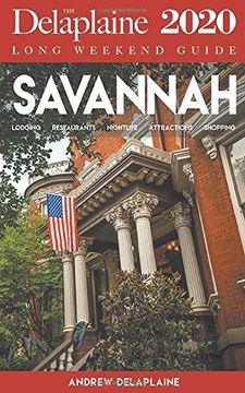 portada Savannah - the Delaplaine 2020 Long Weekend Guide (en Inglés)