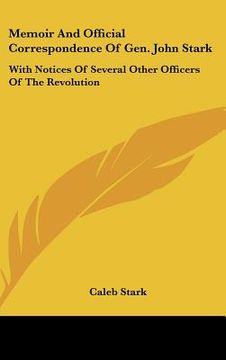 portada memoir and official correspondence of gen. john stark: with notices of several other officers of the revolution (en Inglés)