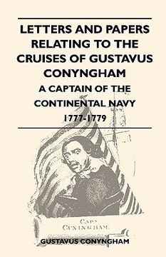 portada letters and papers relating to the cruises of gustavus conyngham - a captain of the continental navy 1777-1779