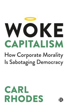 portada Woke Capitalism: How Corporate Morality is Sabotaging Democracy (en Inglés)