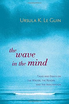 portada The Wave in the Mind: Talks and Essays on the Writer, the Reader, and the Imagination (en Inglés)