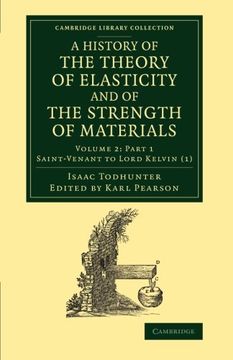 portada A History of the Theory of Elasticity and of the Strength of Materials 2 Volume Set: A History of the Theory of Elasticity and of the Strength of. (Cambridge Library Collection - Mathematics) (en Inglés)