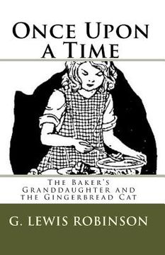 portada Once Upon a Time: The Baker's Granddaughter and the Gingerbread Cat (in English)
