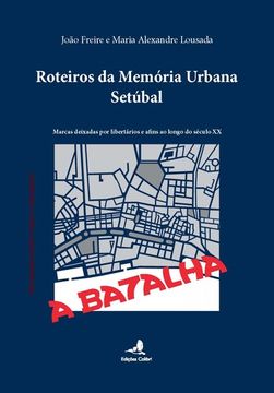 portada Roteiros da Memória Urbana – Setúbal - Marcas deixadas por libertários e afins a