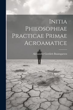 portada Initia Philosophiae Practicae Primae Acroamatice