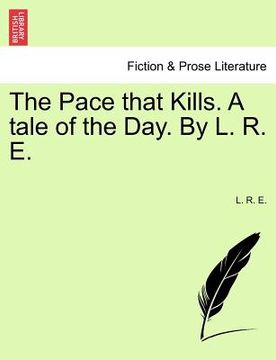 portada the pace that kills. a tale of the day. by l. r. e. (in English)