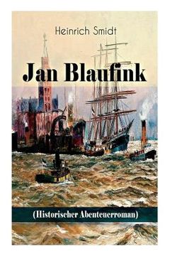portada Jan Blaufink (Historischer Abenteuerroman): Eine hamburgische Erzählung - See und Theater (en Alemán)