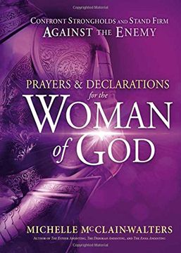 portada Prayers and Declarations for the Woman of God: Confront Strongholds and Stand Firm Against the Enemy