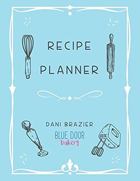 portada Recipe Planner: Blue Door Bakery (en Inglés)