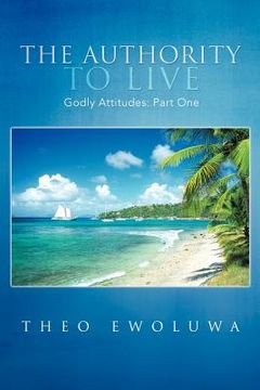 portada the authority to live: godly attitudes (in English)