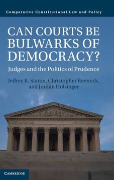 portada Can Courts be Bulwarks of Democracy? Judges and the Politics of Prudence (Comparative Constitutional law and Policy) (en Inglés)