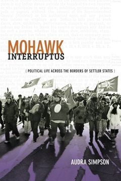 portada Mohawk Interruptus: Political Life Across the Borders of Settler States