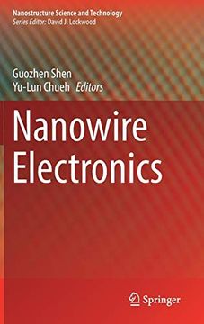 portada Nanowire Electronics (Nanostructure Science and Technology) (en Inglés)