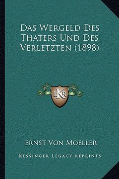 portada Das Wergeld Des Thaters Und Des Verletzten (1898) (in German)