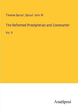 portada The Reformed Presbyterian and Covenanter: Vol. 9 (en Inglés)