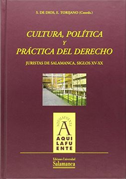 portada Cultura , política y práctica del derecho juristas de Salamanca, siglos XV-XX