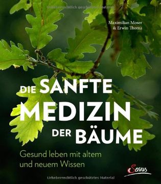 portada Die sanfte Medizin der Bäume: Gesund leben mit altem und neuem Wissen (en Alemán)