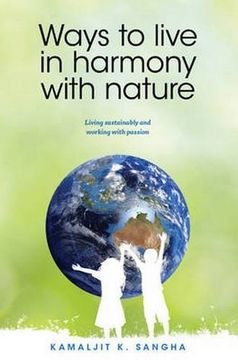 portada Ways to Live in Harmony with Nature: Living Sustainably and Working with Passion