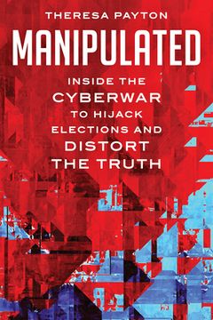 portada Manipulated: Inside the Cyberwar to Hijack Elections and Distort the Truth (in English)
