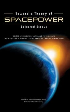 portada Toward a Theory of Spacepower: Selected Essays (en Inglés)