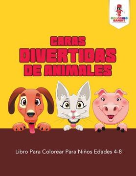 portada Caras Divertidas de Animales: Libro Para Colorear Para Niños Edades 4-8 (in Spanish)