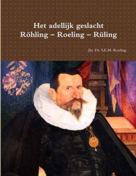 portada Het Adellijk Geslacht Röhling – Roeling – Rüling (en Holandés)