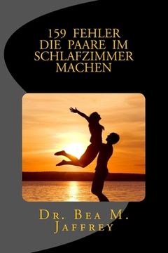 portada 159 Fehler Die Paare Im Schlafzimmer Machen: Und Wie Man Sie Vermeidet (in German)