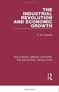 portada The Industrial Revolution and Economic Growth (Routledge Library Editions: The Industrial Revolution) (in English)