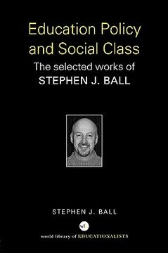 portada education policy and social class: the selected works of stephen j. ball (in English)