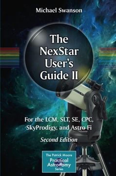 portada The Nexstar User’S Guide ii: For the Lcm, Slt, se, Cpc, Skyprodigy, and Astro fi (The Patrick Moore Practical Astronomy Series) (in English)