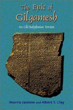 the epic of gilgamesh: an old babylonian version (en Inglés)