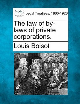 portada the law of by-laws of private corporations. (en Inglés)
