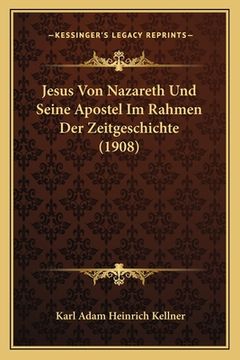 portada Jesus Von Nazareth Und Seine Apostel Im Rahmen Der Zeitgeschichte (1908) (en Alemán)