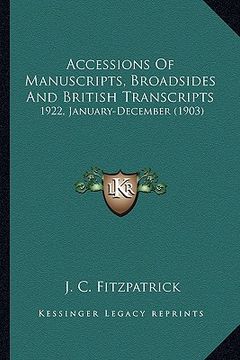 portada accessions of manuscripts, broadsides and british transcripts: 1922, january-december (1903) (en Inglés)