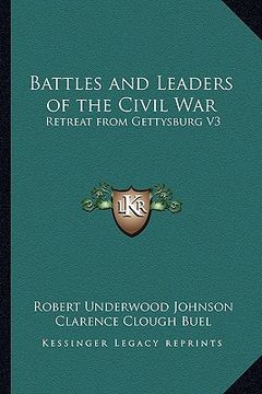 portada battles and leaders of the civil war: retreat from gettysburg v3 (en Inglés)