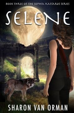 portada Selene: Book 3 of the Sophia Katsaros Series (en Inglés)