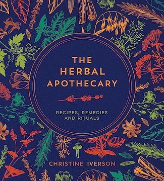 portada The Herbal Apothecary: Recipes, Remedies and Rituals (en Inglés)