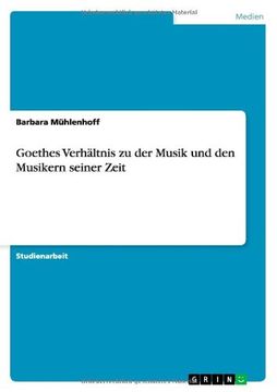 portada Goethes Verhältnis zu der Musik und den Musikern seiner Zeit (German Edition) (en Alemán)